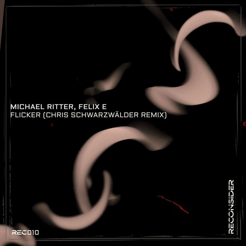 Michael Ritter, Felix E - Flicker (Christopher Schwarzwälder Remix)