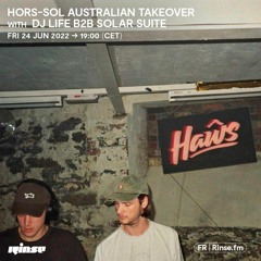 HORS-SOL Australian Takeover with DJ Life b2b Solar Suite - 24 Juin 2022