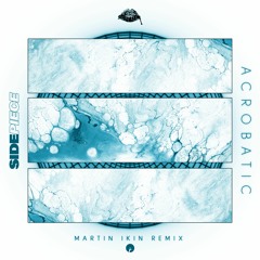 SIDEPIECE - Acrobatic (Martin Ikin Remix)