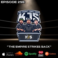 KJS | Episode 298 - "The Empire Strikes Back"