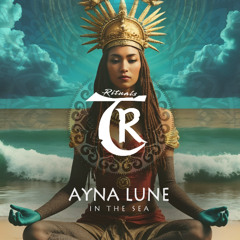 PREMIERE: Ayna Lune - In the Sea (Radio Edit) [Tibetania Rituals]