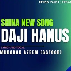 Daji_Hanus_Mubarak_Gafoor_Shina_New_Song_2024(128k).mp3