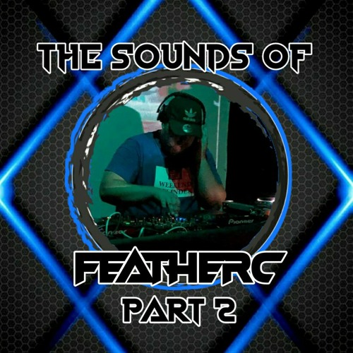 SOUNDS OF FEATHERC  PART2