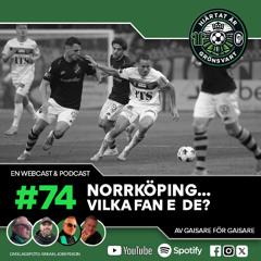 Hjärtat är Grönsvart - Avsnitt 74 - "Norrköping... Vilka fan e de?"