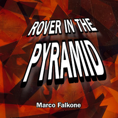 MARCO FALKONE - ROVER IN THE PYRAMID