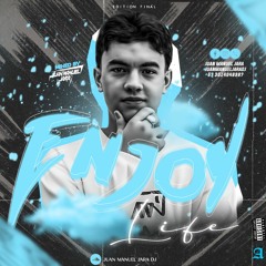 Enjoy Life Edition Final - @JuanManuelJaraDj