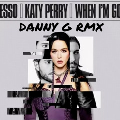 Free Download: Alesso Ft Katy Perry - When I'm Gone (Danny G Rmx)