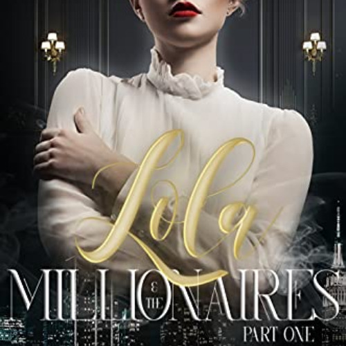 DOWNLOAD EPUB ✅ Lola & the Millionaires: Part One (Sweetverse) by  Kathryn Moon [EBOO