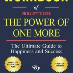PDF Download Workbook of Ed Mylett's The Power of One More: The Ultima