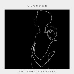 Ana Dohm - Closure (prod. Lounoir)