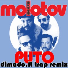 Molotov - Puto (dimado.it trap remix)
