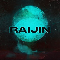 RAIJIN  w/ Borealis