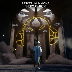SP3CTRUM & MOHA - Sexy Chick