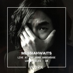 Live At The WORK Warehouse: Messiahwaits (Oct. 25th, 2024)