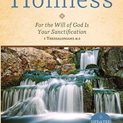 Open PDF Holiness: For the Will of God Is Your Sanctification – 1 Thessalonians 4:3 by  J. C. Ryle