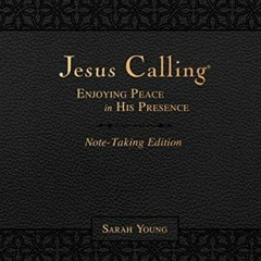[Read Pdf] 📚 Jesus Calling Note-Taking Edition, Leathersoft, Black, with Full Scriptures: Enjoying