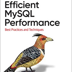 ACCESS KINDLE 📭 Efficient MySQL Performance: Best Practices and Techniques by  Danie