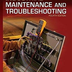 Read [EPUB KINDLE PDF EBOOK] Industrial Maintenance and Troubleshooting by  Denis Green &  Jonathan