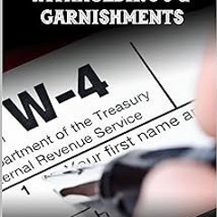 )Save+ QUICK GUIDE TO REDEEM EMPLOYEE WITHHOLDING'S & GARNISHMENTS BY Don Kilam (Author) Full E