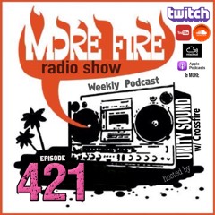 More Fire Show Ep421 (Full Show) Aug 10th 2023 Hosted By Crossfire From Unity Sound