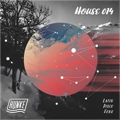 hunkE House 014 ʟɪᴠᴇ