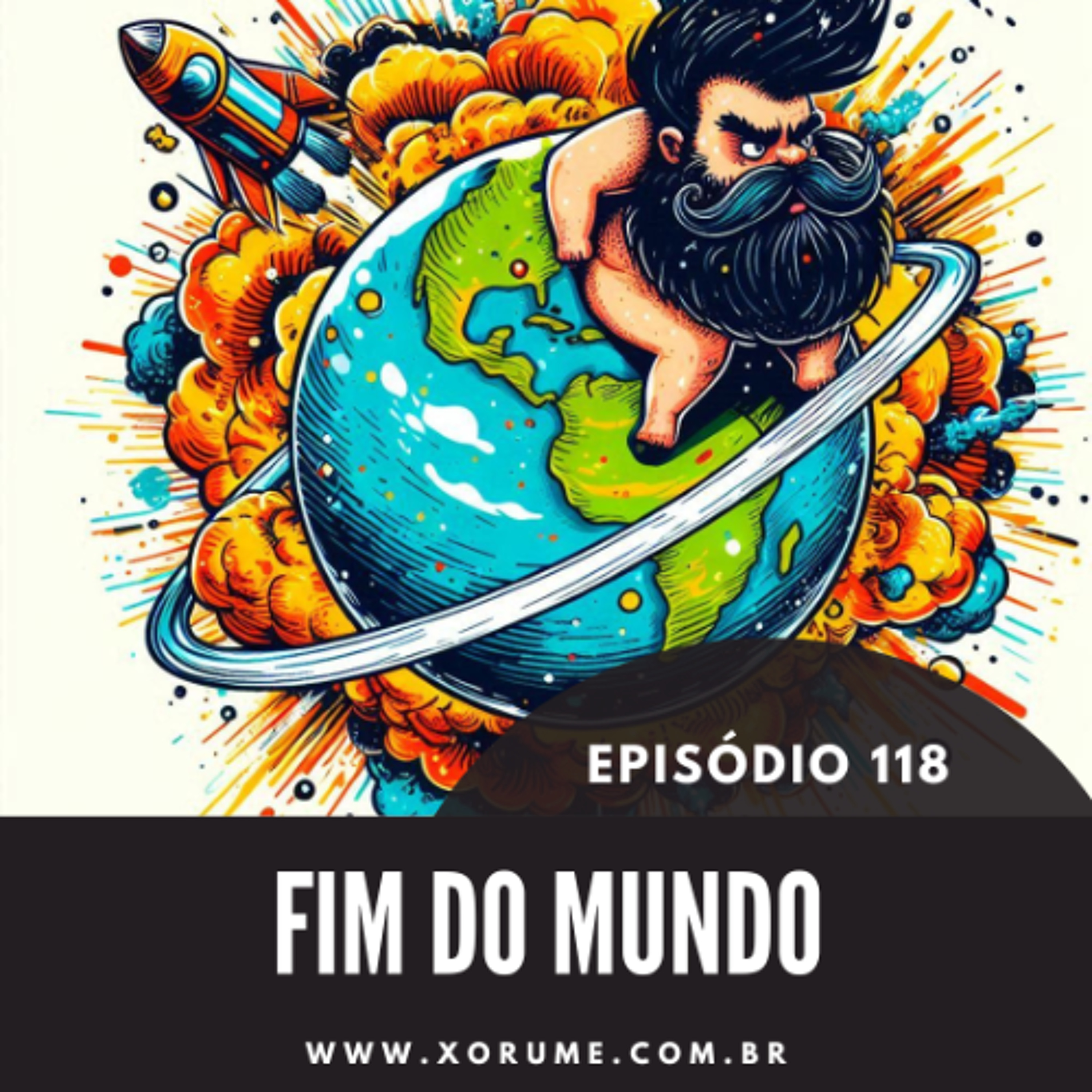 118 - EPISÓDIO 118 - FIM DO MUNDO