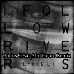 Lykke Li - I Follow Rivers (Julius Cesar Afro House Remix)