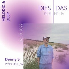 Dies | Das //Podcast_59 – Denny S