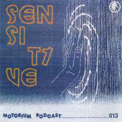 Motorium Podcast 013 - sensit1ve