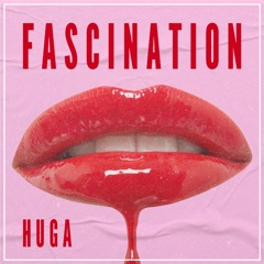 HUGA - FASCINATION