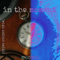 In the Moment (ft. Zathan Smith)