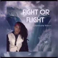 Fight or Flight - Charmaine