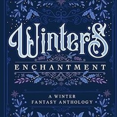 get [PDF] Winter's Enchantment: A Winter Fantasy Anthology