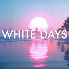 WHITE DAYS