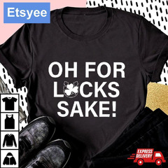 Oh For Lucks Sake Shamrock Hors' T-Shirt