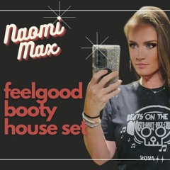feelgood booty house - LIVE from Naomi Max's birthday