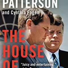 [VIEW] EPUB 📂 The House of Kennedy by  James Patterson [EBOOK EPUB KINDLE PDF]