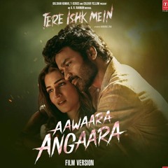 Aawaara Angaara (Film Version) - Tere Ishk Mein Singer: Faheem Abdullah | A.R Rahman