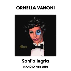 ORNELLA VANONI - Sant'allegria (SANGiO Afro Edit) PREVIEW ***PITCHED***