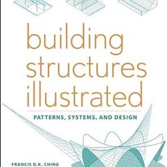 ~>Free Downl0ad Building Structures Illustrated: Patterns, Systems, and Design Written by  Fran