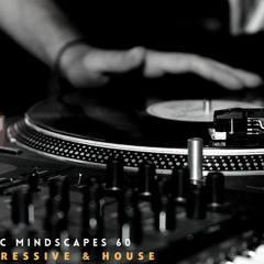 Music Mindscapes 60 ~ #ProgressiveHouse & #House Mix
