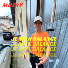 MUSKY - Je M’en Balance