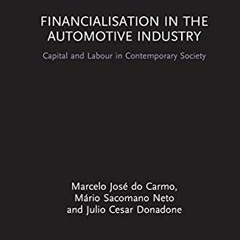=$@O.B.T.E.N.E.R#% 📖 Financialisation in the Automotive Industry by Marcelo José do Carmo