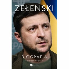 Rozmowa z Wojciechem Rogacinem - autorem książki o Wołodymyrze Zełenskim