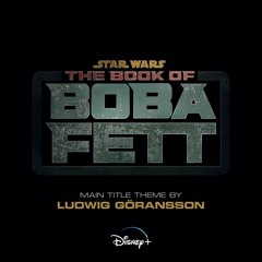 THE - BOOK - OF - BOBA - FETT - Soundtrack - Chapter - 7-End - Credits - Boba-