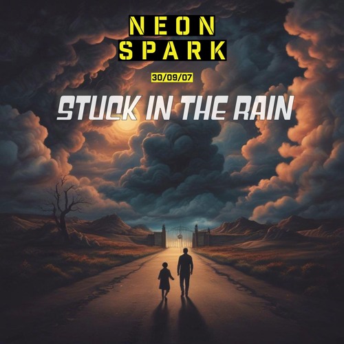 Neon Spark - Stuck in the Rain