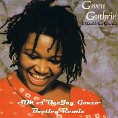 Gwen Guthrie - Should've Been You (S.I.M Vs DeeJay Gonzo Remix)
