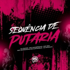 Sequencia de Putaria - DJ Paris, DJ Modck, MCs Magrinho, GW, Gordinho Do Catarina