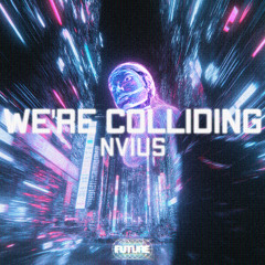 NVIUS - we're colliding