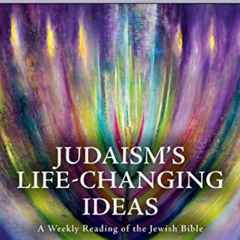 [Download] KINDLE 💏 Judaism's Life-Changing Ideas by  Jonathan Sacks [KINDLE PDF EBO
